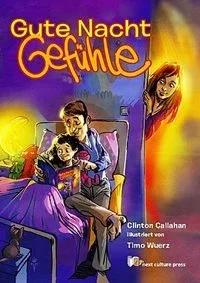 Gute Nacht Gefühle von Clinton Callahan und Timo Wuerz Gute Nacht Gefühle von Clinton Callahan und Timo Wuerz
